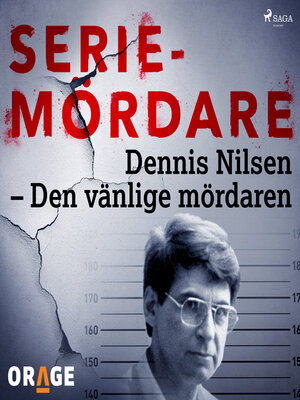 cover image of Dennis Nilsen – Den vänlige mördaren